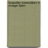 Bospolder-Tussendijken in vroeger tijden