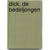 Dick, de bedeljongen