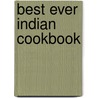 Best Ever Indian Cookbook door Onbekend