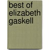 Best Of Elizabeth Gaskell door Elizabeth Cleghorn Gaskell