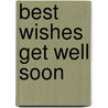 Best Wishes Get Well Soon by Ian Stevenson
