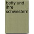 Betty und ihre Schwestern