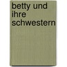 Betty und ihre Schwestern by Louisa May Alcott