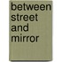 Between Street And Mirror