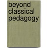 Beyond Classical Pedagogy by Terry Wood