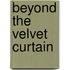 Beyond The Velvet Curtain