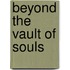 Beyond the Vault of Souls