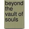 Beyond the Vault of Souls door Colin Moulder-McComb