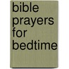 Bible Prayers for Bedtime by Jane Landreth