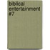 Biblical Entertainment #7