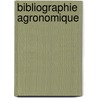 Bibliographie Agronomique by Victor-Donatien Musset-Pathay