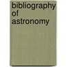 Bibliography Of Astronomy door William Crawford Winlock
