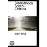 Bibliotheca Scoto-Celtica by novelist John Reid