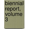 Biennial Report, Volume 3 door Onbekend