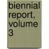 Biennial Report, Volume 3