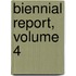 Biennial Report, Volume 4