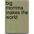 Big Momma Makes the World