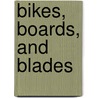 Bikes, Boards, and Blades door Tony Norman
