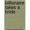 Billionaire Takes a Bride by Liz Fielding
