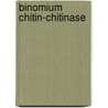 Binomium Chitin-Chitinase door Onbekend