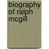 Biography of Ralph McGill door Barbara Barksdale Clowse