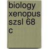 Biology Xenopus Szsl 68 C door Onbekend