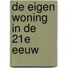 De eigen woning in de 21e eeuw door J.E. van den Berg