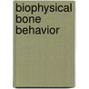 Biophysical Bone Behavior by Jitendra Behari