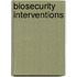 Biosecurity Interventions