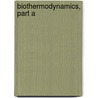 Biothermodynamics, Part A door Jo M. Holt