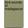 Bird Sounds Of Madagascar door Onbekend