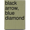Black Arrow, Blue Diamond by Brian Mercer