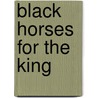 Black Horses for the King door Anne Mccaffrey