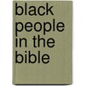 Black People in the Bible door Randolph Jackson