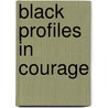 Black Profiles in Courage by Kareem Abdul-Jabbar
