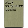 Black Spiny-Tailed Iguana door Natalie Lunis