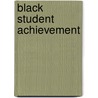 Black Student Achievement door William A. Sampson