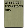 Blizzards! Snowstorm Fury door Mary Turck