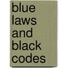 Blue Laws and Black Codes door Professor Peter Wallenstein