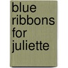 Blue Ribbons for Juliette door Marilyn M. Lowery