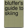 Bluffer's Guide To Skiing door Onbekend