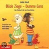 Blöde Ziege - Dumme Gans by Isabel Abedi