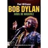 Bob Dylan Anos de Madurez door Paul Williams