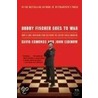 Bobby Fischer Goes To War by John Eidinow
