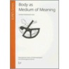 Body As Medium Of Meaning by Unknown