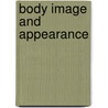 Body Image and Appearance by Kathlyn Gay