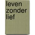 Leven zonder lief