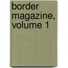 Border Magazine, Volume 1 door Onbekend