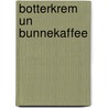 Botterkrem un Bunnekaffee by Margareta Schumacher