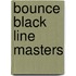 Bounce Black Line Masters